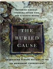 THE BURIED CAUSE: Unearthing Hidden History in the Lee Monument Cornerstone