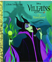 I AM MALEFICENT: A Little Golden Book