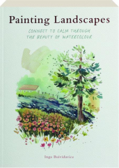 PAINTING LANDSCAPES: Connect to Calm Through the Beauty of Watercolour
