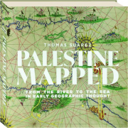 PALESTINE MAPPED: From the River to the Sea in Early Geographic Thought
