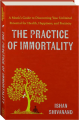 THE PRACTICE OF IMMORTALITY