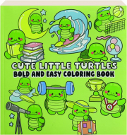 CUTE LITTLE TURTLES BOLD AND EASY COLORING BOOK