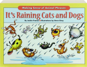 IT'S RAINING CATS AND DOGS: Making Sense of Animal Phrases