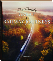 THE WORLD'S GREAT RAILWAY JOURNEYS