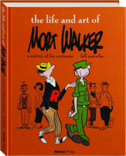 THE LIFE AND ART OF MORT WALKER: A Survey of His Cartoons