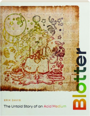 BLOTTER: The Untold Story of an Acid Medium