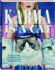 KARMA IS A CAT: The True Stories of Meredith Grey, Olivia Benson, and Benjamin Button Swift