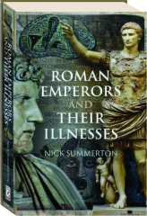 ROMAN EMPERORS AND THEIR ILLNESSES