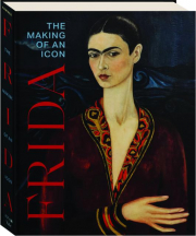 FRIDA: The Making of an Icon