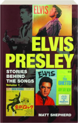 ELVIS PRESLEY: Stories Behind the Songs, Volume 1