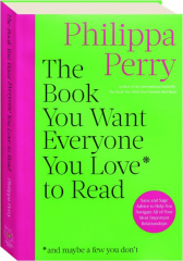 THE BOOK YOU WANT EVERYONE YOU LOVE TO READ