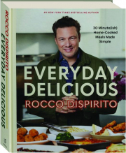 EVERYDAY DELICIOUS: 30 Minute(ish) Home-Cooked Meals Made Simple