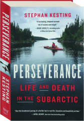 PERSEVERANCE: Life and Death in the Subarctic
