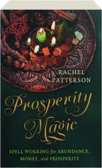 PROSPERITY MAGIC: Spell Working for Abundance, Money, and Prosperity
