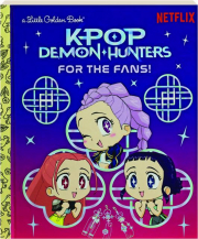 K-POP DEMON HUNTERS: For the Fans! A Little Golden Book