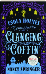 ENOLA HOLMES AND THE CLANGING COFFIN