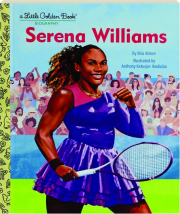SERENA WILLIAMS: A Little Golden Book Biography
