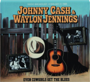 JOHNNY CASH & WAYLON JENNINGS: Even Cowgirls Get the Blues