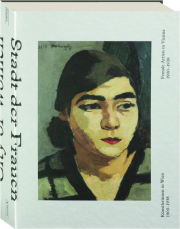 CITY OF WOMEN: Female Artists in Vienna, 1900-1938