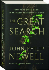 THE GREAT SEARCH: Turning to Earth & Soul in the Quest for Healing & Home