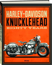 HARLEY-DAVIDSON KNUCKLEHEAD: Eighty Years