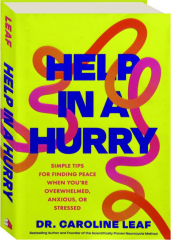 HELP IN A HURRY: Simple Tips for Finding Peace when You're Overwhelmed, Anxious, or Stressed