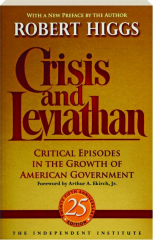 CRISIS AND LEVIATHAN: Critical Episodes in the Growth of American Government