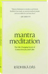 MANTRA MEDITATION: The Life-Changing Secret of Connection, Joy and Calm