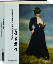 A NEW ART: Photography and Impressionism
