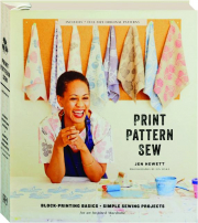 PRINT, PATTERN, SEW: Block-Printing Basics + Simple Sewing Projects