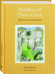 STUDIOS OF THEIR OWN: Where Great Artists Work