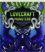 LOVECRAFT MONSTERS: A Horrifying Coloring Book of H.P. Lovecraft's Creatures