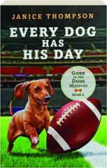 EVERY DOG HAS HIS DAY