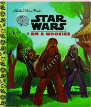 I AM A WOOKIE: A Little Golden Book