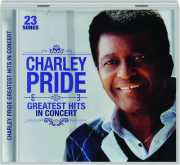 CHARLEY PRIDE: Greatest Hits in Concert