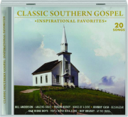 CLASSIC SOUTHERN GOSPEL: Inspirational Favorites