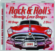 ROCK & ROLL'S TEENAGE LOVE SONGS