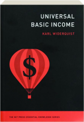 UNIVERSAL BASIC INCOME: The MIT Press Essential Knowledge Series