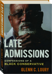LATE ADMISSIONS: Confessions of a Black Conservative