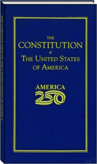 THE CONSTITUTION OF THE UNITED STATES OF AMERICA