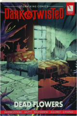 DARK & TWISTED: Dead Flowers