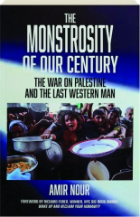 THE MONSTROSITY OF OUR CENTURY: The War on Palestine and the Last Western Man