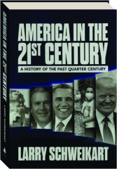 AMERICA IN THE 21ST CENTURY: A History of the Past Quarter Century