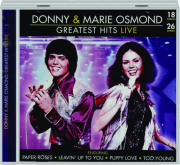 DONNY & MARIE OSMOND GREATEST HITS LIVE