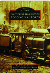 SOUTHWEST WASHINGTON LOGGING RAILROADS: Images of Rail