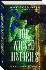 OUR WICKED HISTORIES