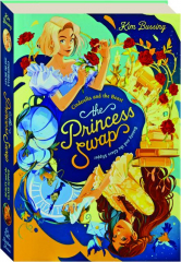THE PRINCESS SWAP: Cinderella and the Beast / Beauty and the Glass Slipper