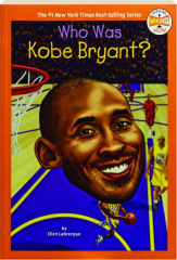 WHO WAS KOBE BRYANT?