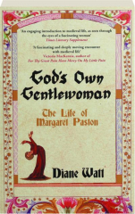 GOD'S OWN GENTLEWOMAN: The Life of Margaret Paston