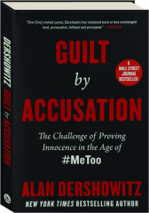 GUILT BY ACCUSATION: The Challenge of Proving Innocence in the Age of #MeToo
